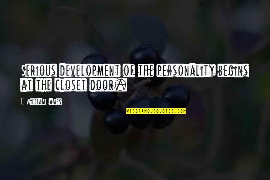 Overall Personality Development Quotes By William James: Serious development of the personality begins at the