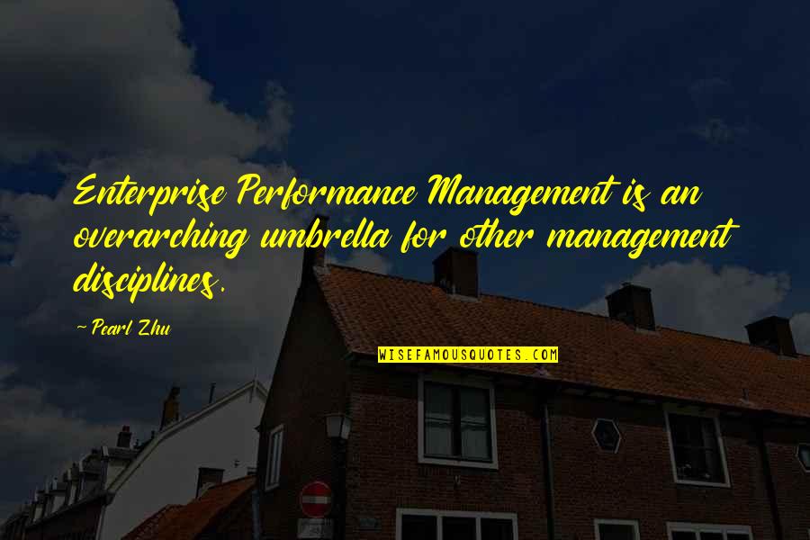 Overarching Quotes By Pearl Zhu: Enterprise Performance Management is an overarching umbrella for