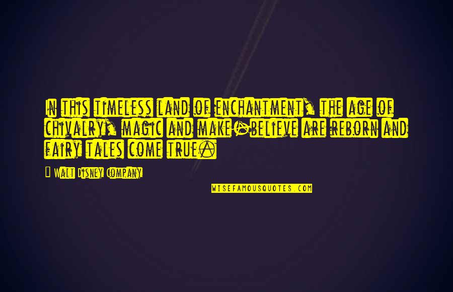 Overbeck Douglas Quotes By Walt Disney Company: In this timeless land of enchantment, the age
