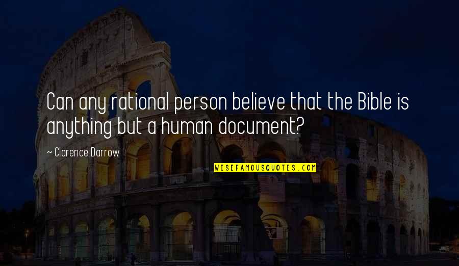 Overbeck Grinder Quotes By Clarence Darrow: Can any rational person believe that the Bible