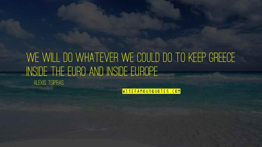 Overbeck Quotes By Alexis Tsipras: We will do whatever we could do to
