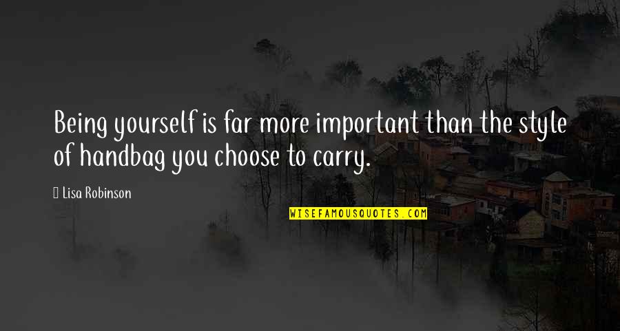 Overbeck Quotes By Lisa Robinson: Being yourself is far more important than the