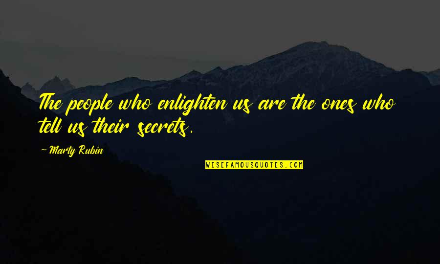 Overbeeke Capitol Quotes By Marty Rubin: The people who enlighten us are the ones