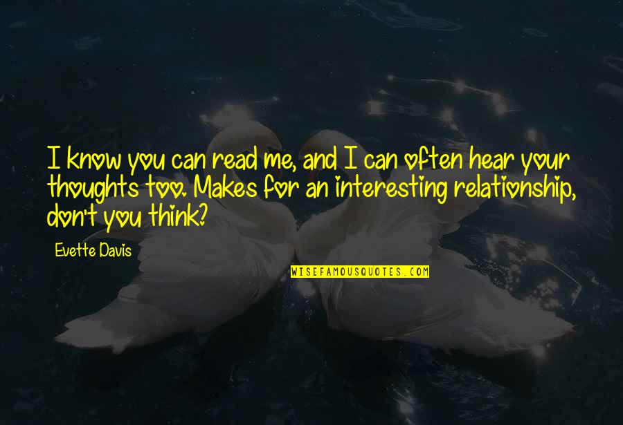 Overbekeplein Quotes By Evette Davis: I know you can read me, and I Overbekeplein Quotes By Evette Davis: I know you can read me, and I