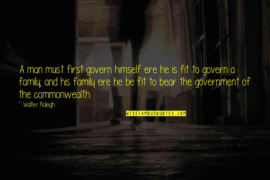 Overberg Agri Quotes By Walter Raleigh: A man must first govern himself ere he Overberg Agri Quotes By Walter Raleigh: A man must first govern himself ere he