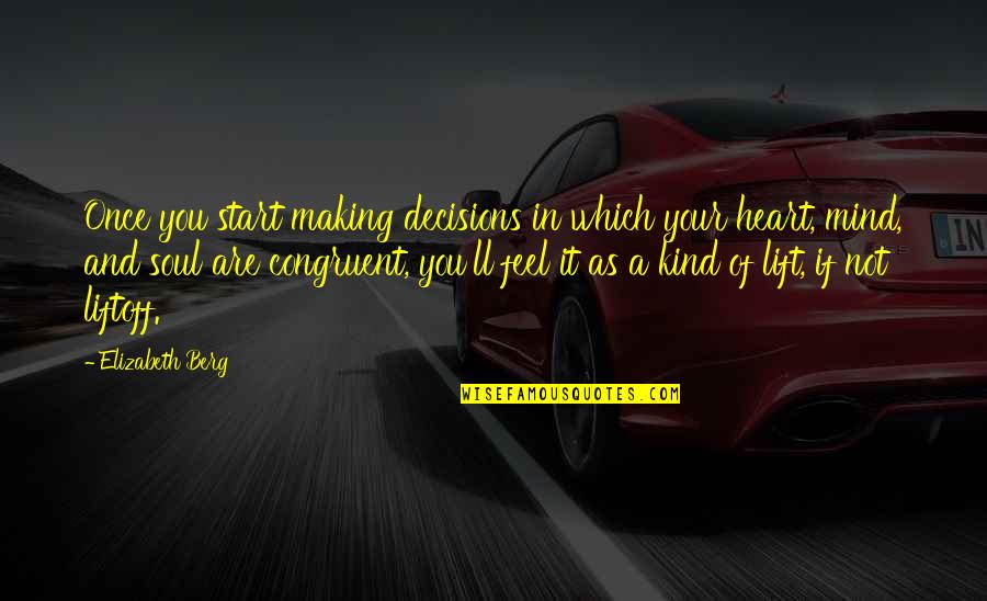 Overberg Brandy Quotes By Elizabeth Berg: Once you start making decisions in which your