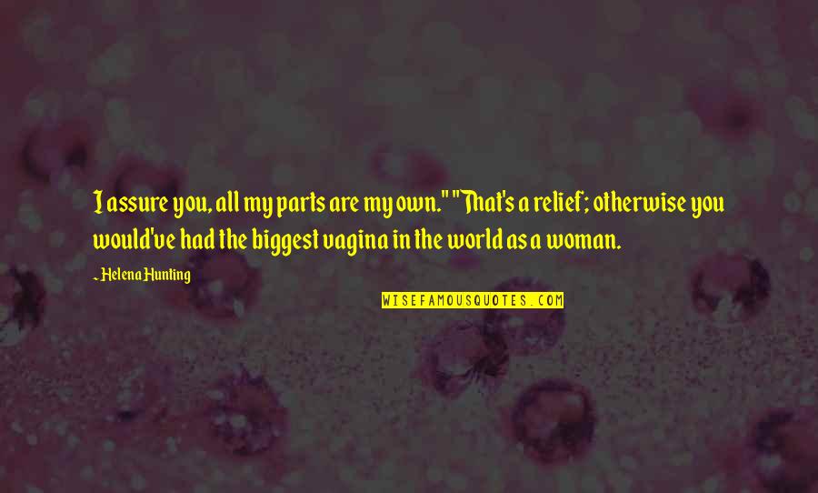 Overbevolking Oplossingen Quotes By Helena Hunting: I assure you, all my parts are my