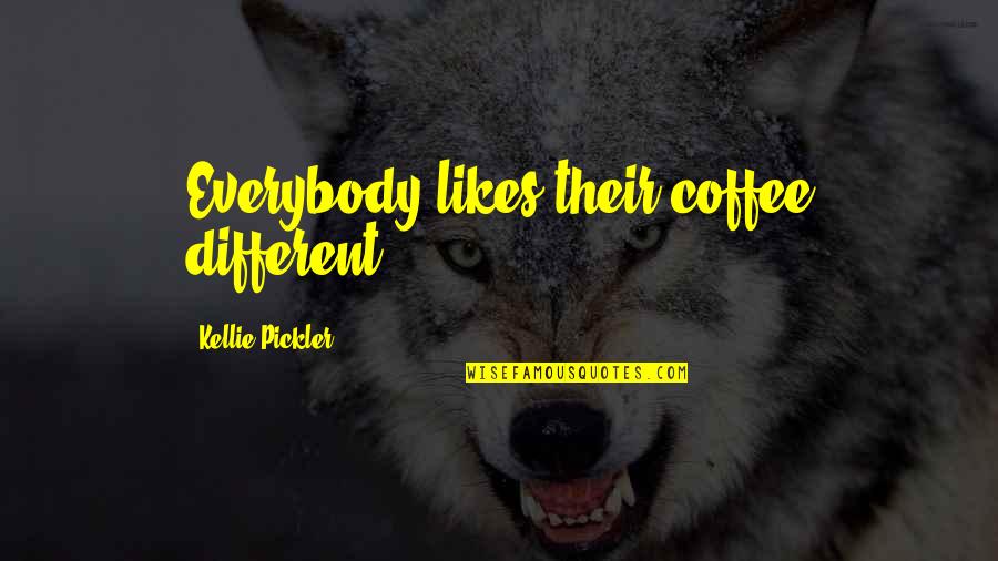 Overbold Quotes By Kellie Pickler: Everybody likes their coffee different.