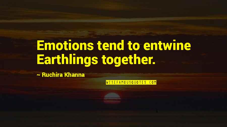 Overbroekse Quotes By Ruchira Khanna: Emotions tend to entwine Earthlings together. Overbroekse Quotes By Ruchira Khanna: Emotions tend to entwine Earthlings together.