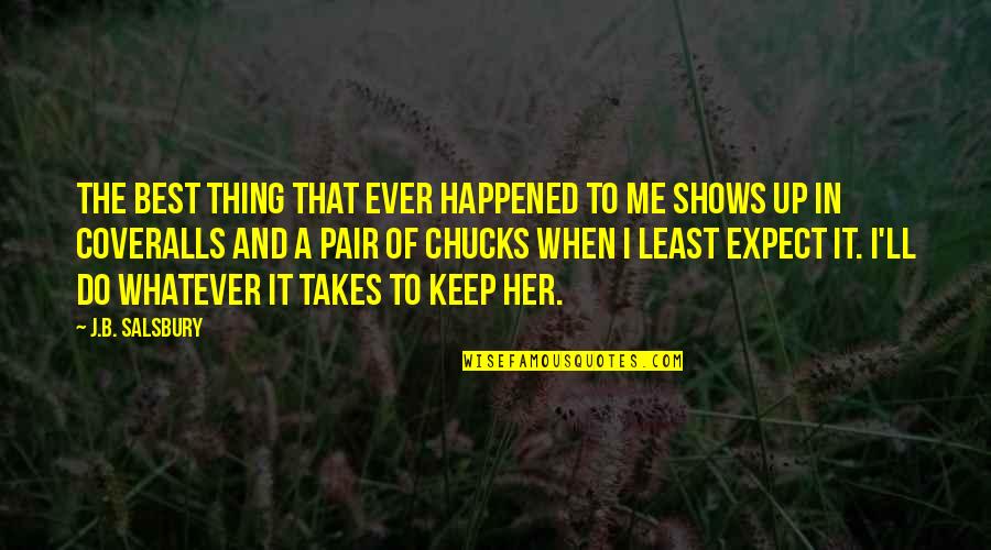 Overbudget Quotes By J.B. Salsbury: The best thing that ever happened to me Overbudget Quotes By J.B. Salsbury: The best thing that ever happened to me
