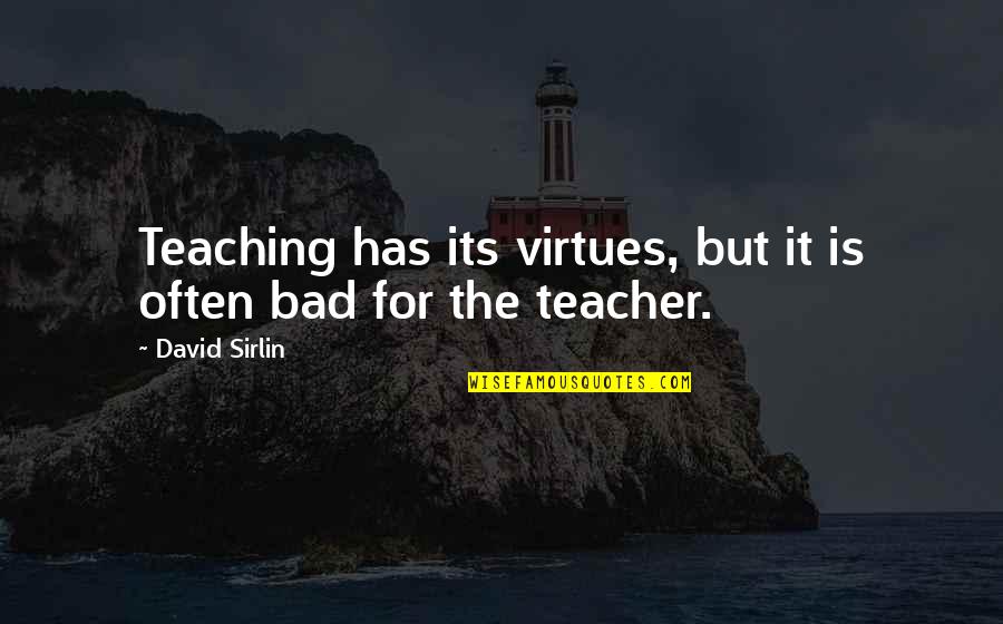 Overcamp Odessa Quotes By David Sirlin: Teaching has its virtues, but it is often