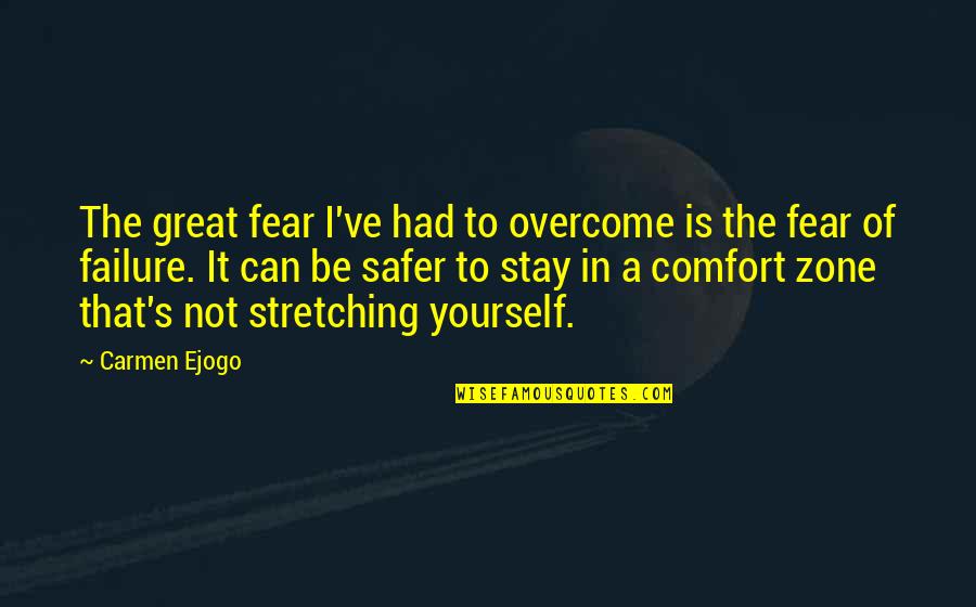 Overcome Fear Of Failure Quotes By Carmen Ejogo: The great fear I've had to overcome is