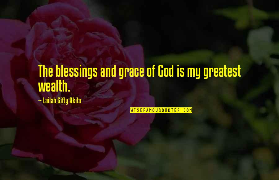 Overcome Fear Quotes Quotes By Lailah Gifty Akita: The blessings and grace of God is my