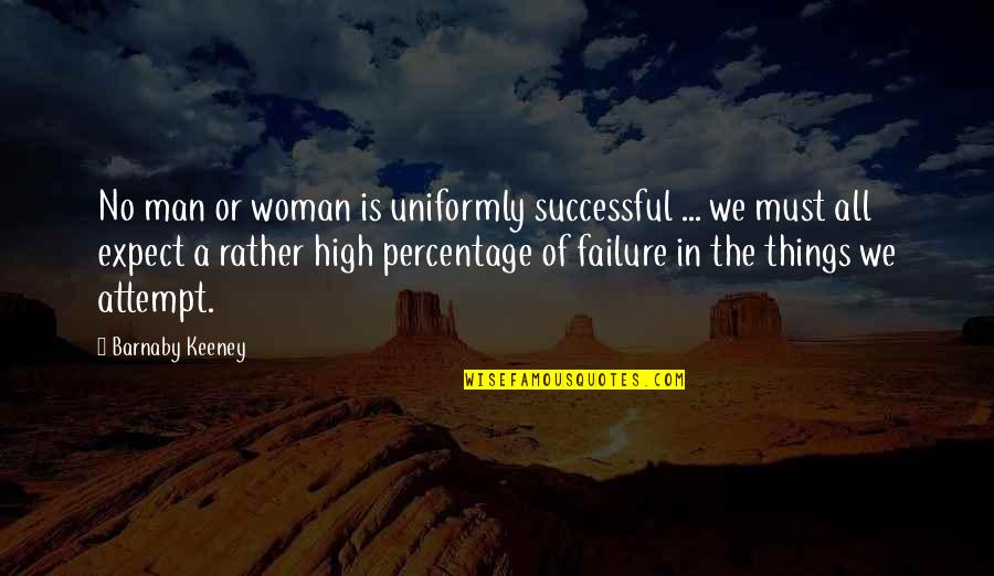 Overcoming Addiction Quotes By Barnaby Keeney: No man or woman is uniformly successful ...