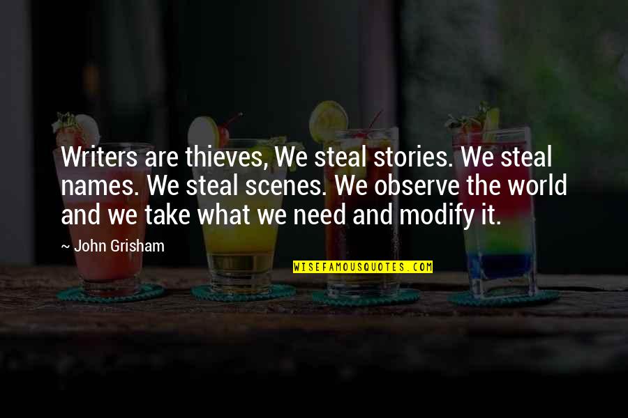 Overcoming Adversity Gandhi Quotes By John Grisham: Writers are thieves, We steal stories. We steal