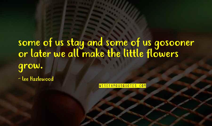 Overcoming Anorexia Quotes By Lee Hazlewood: some of us stay and some of us