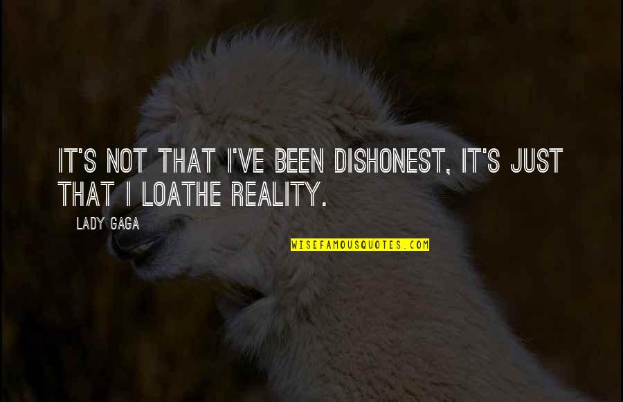Overcoming Darkness Quotes By Lady Gaga: It's not that I've been dishonest, it's just