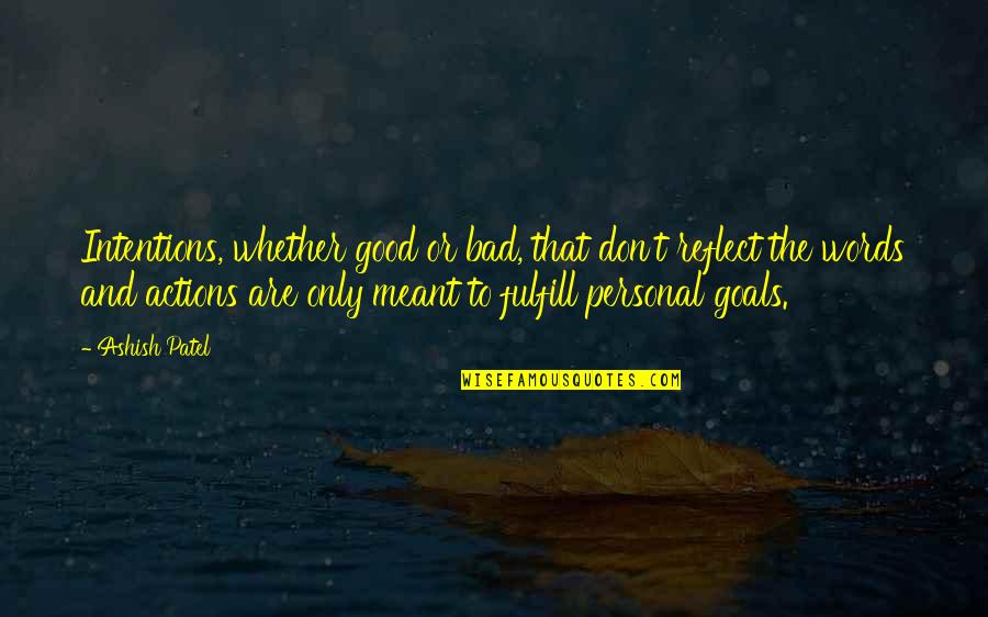 Overcoming Depression Quotes By Ashish Patel: Intentions, whether good or bad, that don't reflect