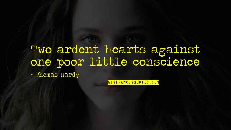 Overcoming Depression Quotes By Thomas Hardy: Two ardent hearts against one poor little conscience