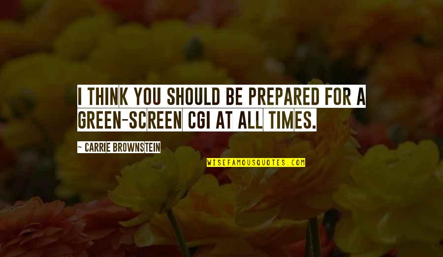 Overcoming Disappointment Quotes By Carrie Brownstein: I think you should be prepared for a Overcoming Disappointment Quotes By Carrie Brownstein: I think you should be prepared for a