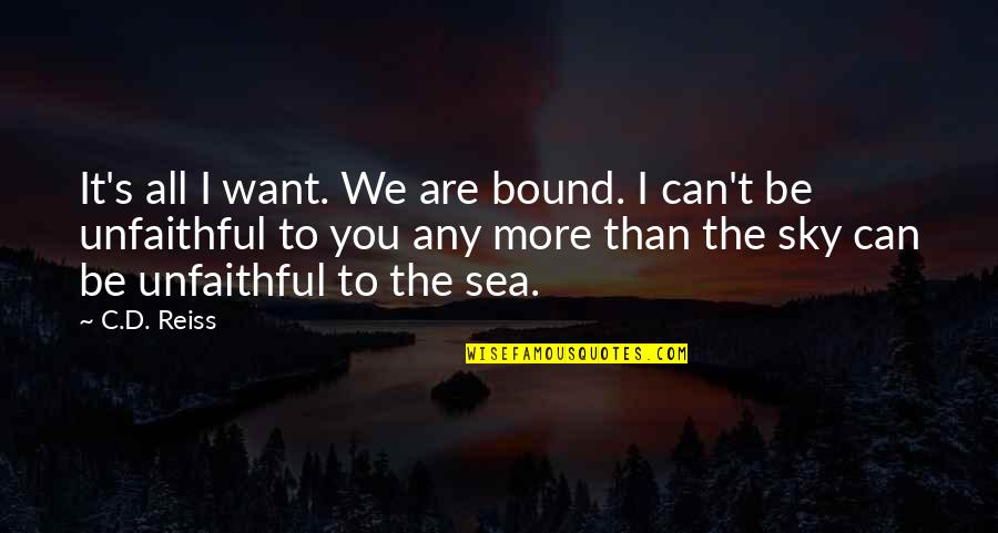 Overcoming Fear Of Commitment Quotes By C.D. Reiss: It's all I want. We are bound. I