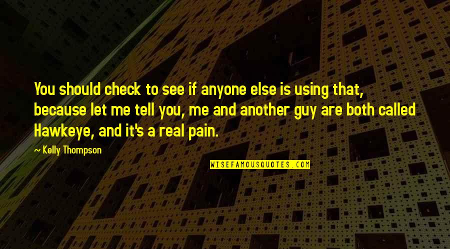 Overcoming Hard Circumstances Quotes By Kelly Thompson: You should check to see if anyone else