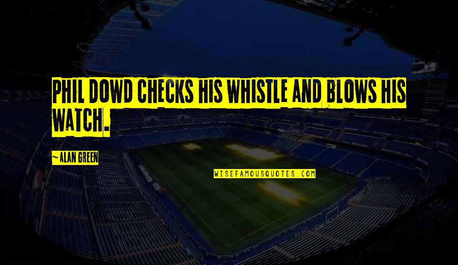 Overcoming Limitation Quotes By Alan Green: Phil Dowd checks his whistle and blows his Overcoming Limitation Quotes By Alan Green: Phil Dowd checks his whistle and blows his