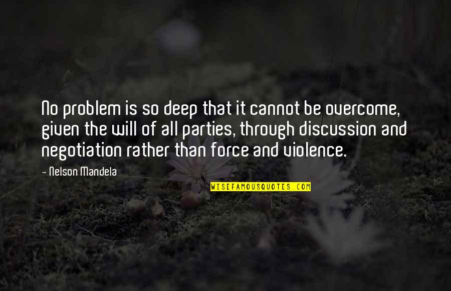 Overcoming Problem Quotes By Nelson Mandela: No problem is so deep that it cannot