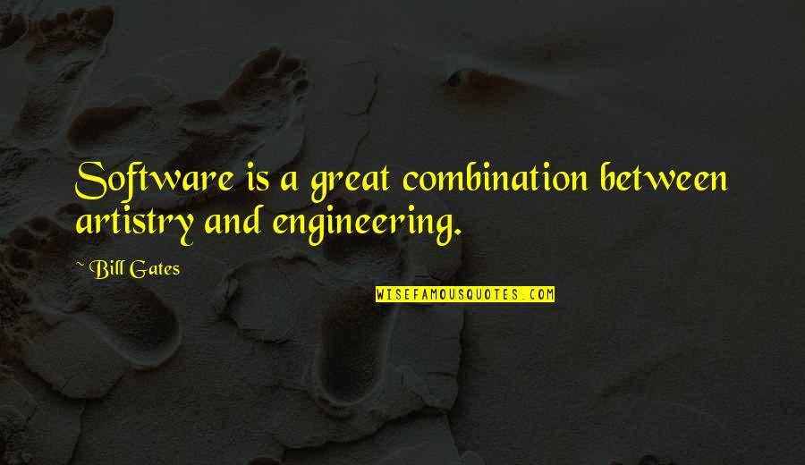 Overcoming Public Speaking Quotes By Bill Gates: Software is a great combination between artistry and