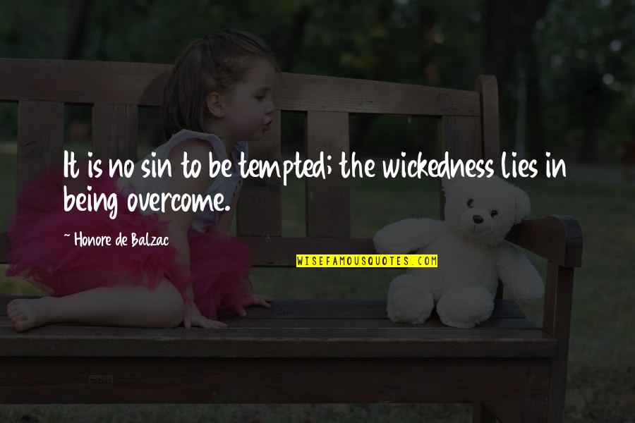 Overcoming Sin Quotes By Honore De Balzac: It is no sin to be tempted; the Overcoming Sin Quotes By Honore De Balzac: It is no sin to be tempted; the