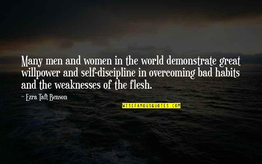 Overcoming Your Weaknesses Quotes By Ezra Taft Benson: Many men and women in the world demonstrate