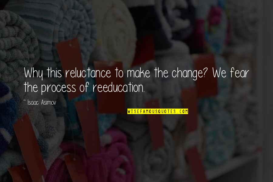 Overcomplicated Rock Quotes By Isaac Asimov: Why this reluctance to make the change? We