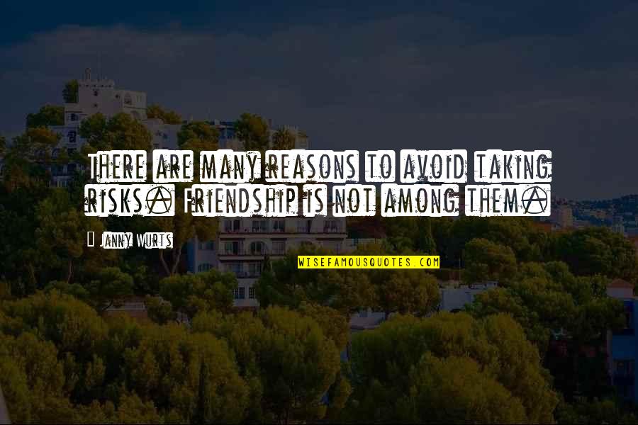 Overdeliver Quotes By Janny Wurts: There are many reasons to avoid taking risks.