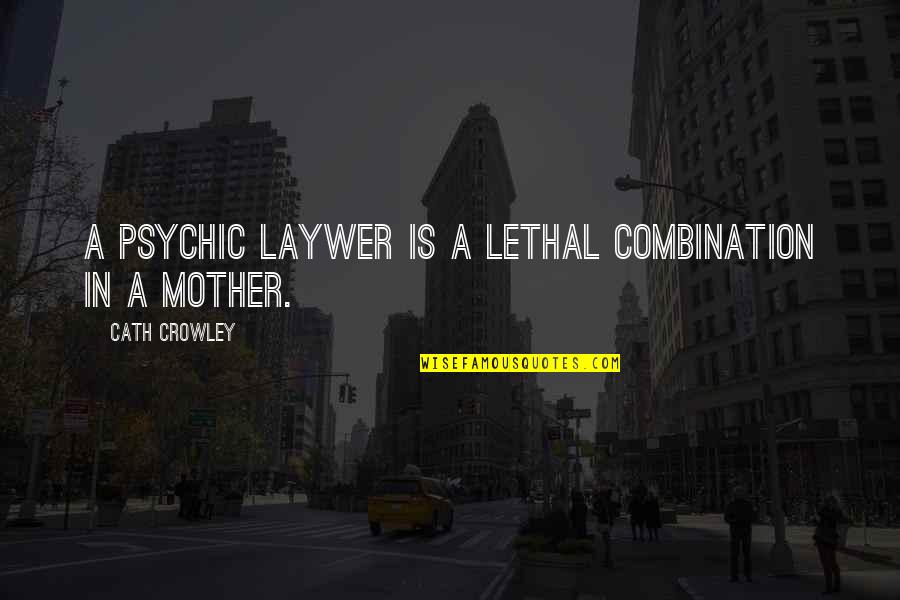 Overdid It On Stage Quotes By Cath Crowley: A psychic laywer is a lethal combination in