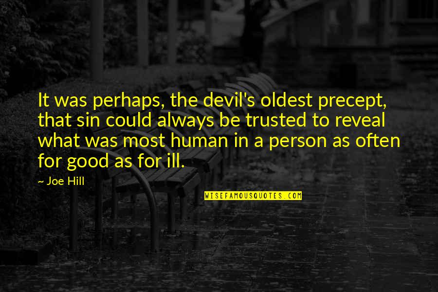 Overdoing Exercise Quotes By Joe Hill: It was perhaps, the devil's oldest precept, that