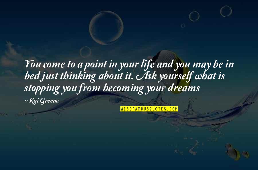 Overdose Of Happiness Quotes By Kai Greene: You come to a point in your life Overdose Of Happiness Quotes By Kai Greene: You come to a point in your life