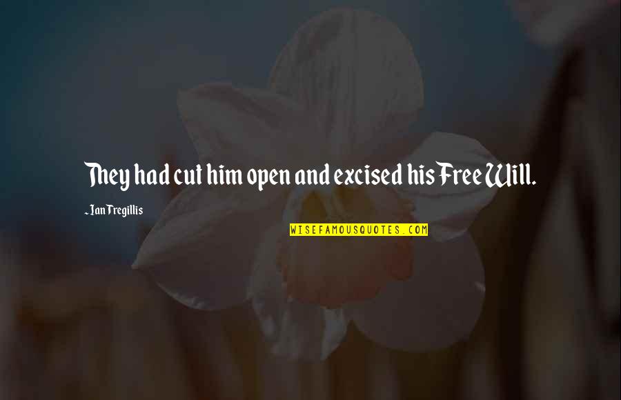 Overdosing Pills Quotes By Ian Tregillis: They had cut him open and excised his Overdosing Pills Quotes By Ian Tregillis: They had cut him open and excised his