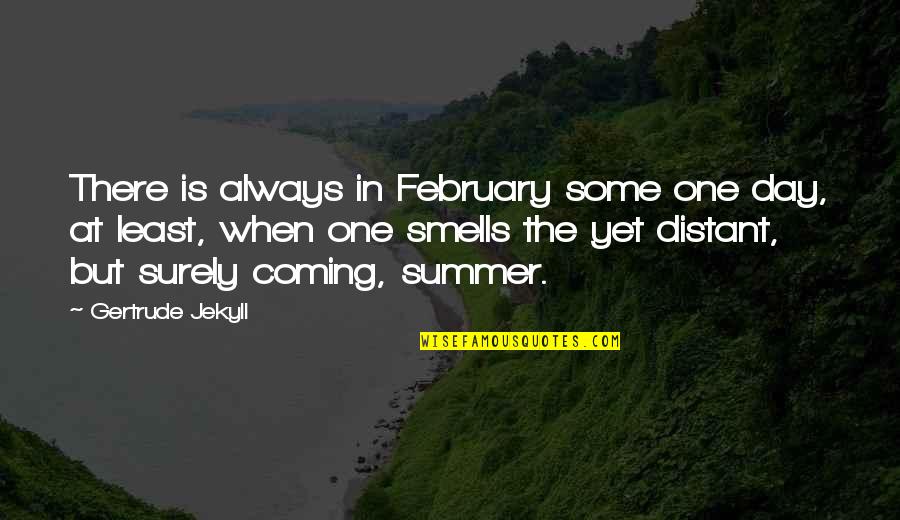 Overdraft Fees Quotes By Gertrude Jekyll: There is always in February some one day,