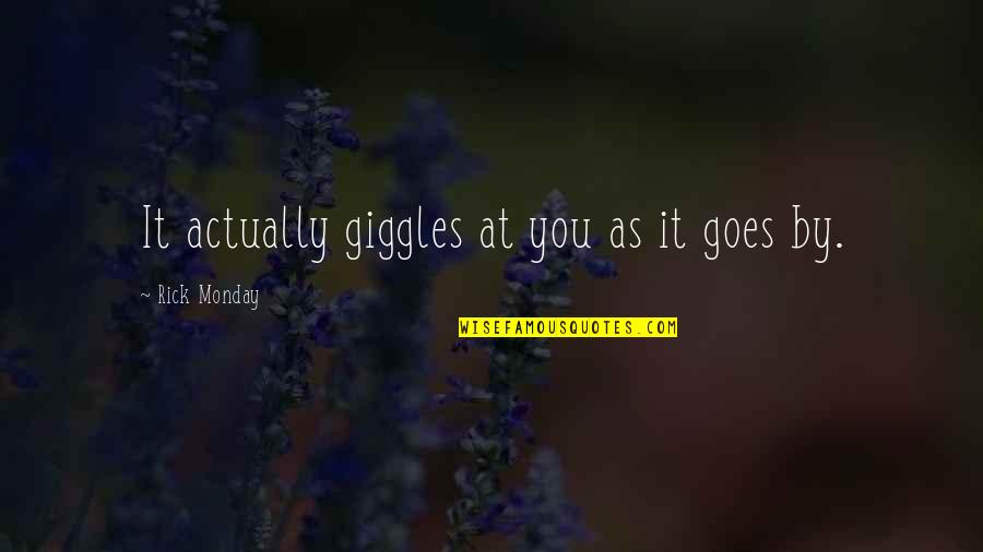 Overdraws Quotes By Rick Monday: It actually giggles at you as it goes Overdraws Quotes By Rick Monday: It actually giggles at you as it goes