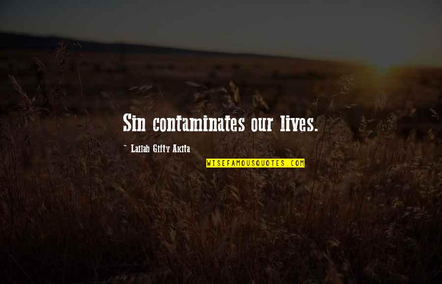 Overdue Library Book Quotes By Lailah Gifty Akita: Sin contaminates our lives.