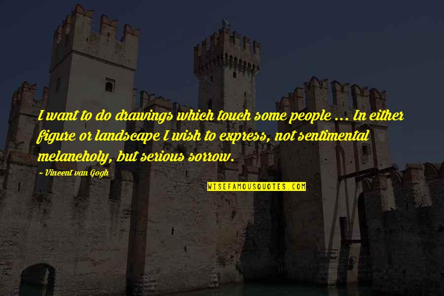 Overeaters Anonymous Inspirational Quotes By Vincent Van Gogh: I want to do drawings which touch some Overeaters Anonymous Inspirational Quotes By Vincent Van Gogh: I want to do drawings which touch some