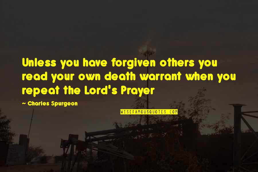 Overfloweth Quotes By Charles Spurgeon: Unless you have forgiven others you read your Overfloweth Quotes By Charles Spurgeon: Unless you have forgiven others you read your