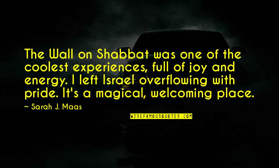 Overflowing Quotes By Sarah J. Maas: The Wall on Shabbat was one of the