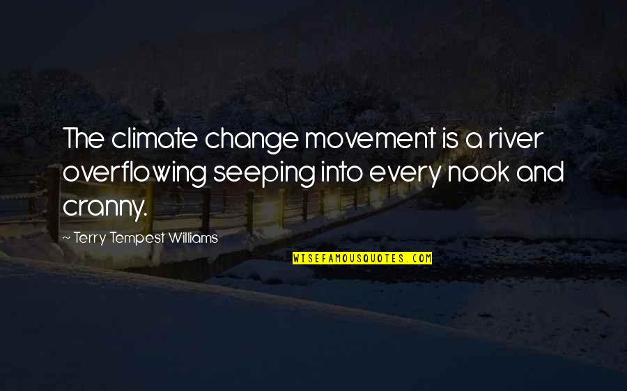 Overflowing Quotes By Terry Tempest Williams: The climate change movement is a river overflowing