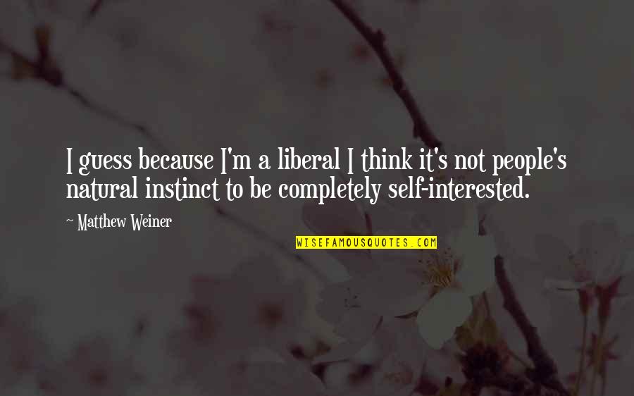 Overflowingly Quotes By Matthew Weiner: I guess because I'm a liberal I think