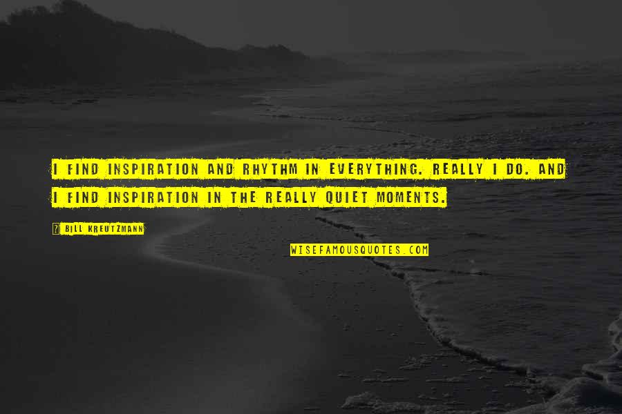 Overfunded 401k Quotes By Bill Kreutzmann: I find inspiration and rhythm in everything. Really Overfunded 401k Quotes By Bill Kreutzmann: I find inspiration and rhythm in everything. Really