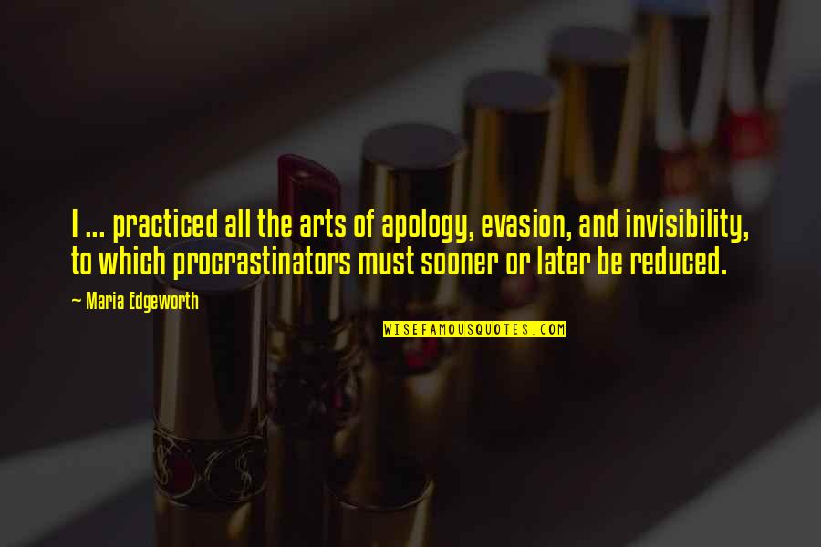 Overfunded Quotes By Maria Edgeworth: I ... practiced all the arts of apology, Overfunded Quotes By Maria Edgeworth: I ... practiced all the arts of apology,