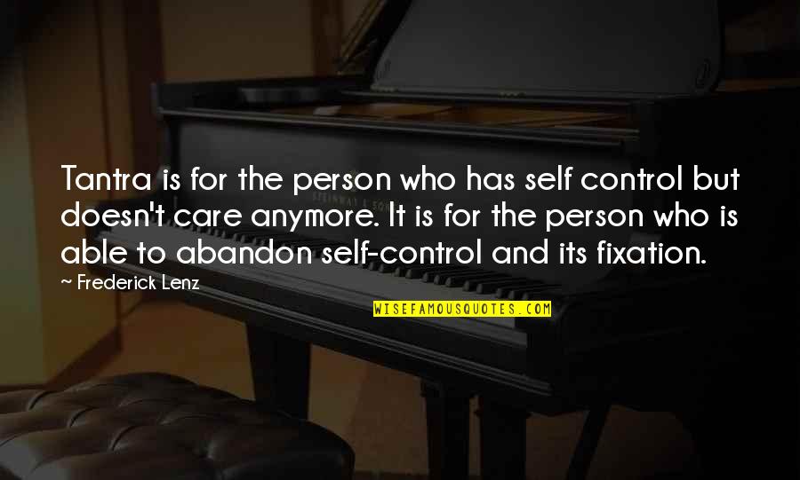 Overhangs Covering Quotes By Frederick Lenz: Tantra is for the person who has self