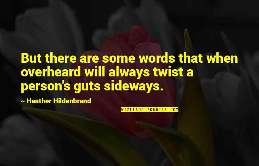 Overheard Quotes By Heather Hildenbrand: But there are some words that when overheard