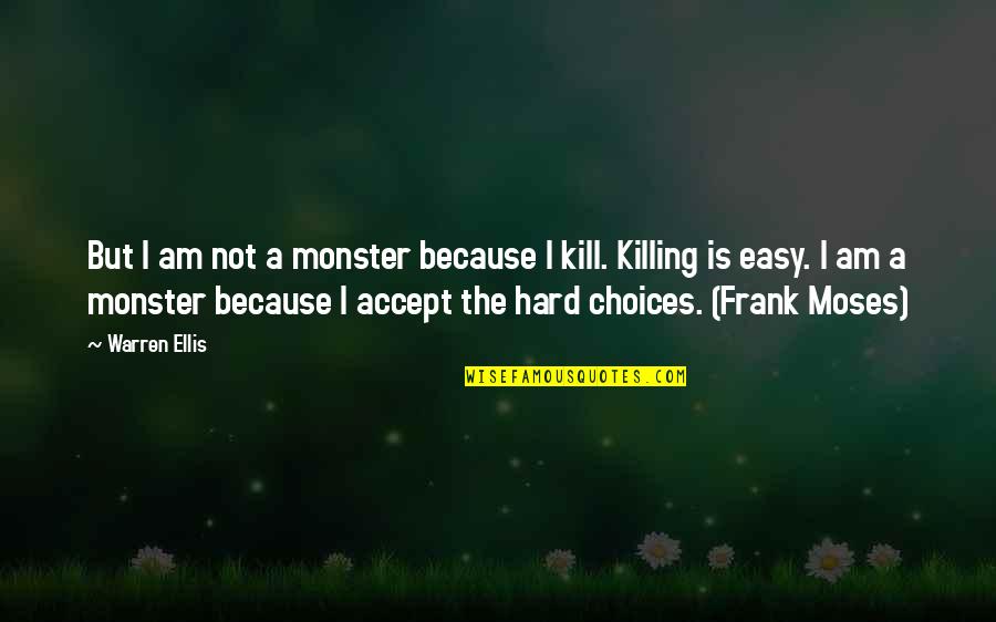 Overheid Corona Quotes By Warren Ellis: But I am not a monster because I Overheid Corona Quotes By Warren Ellis: But I am not a monster because I